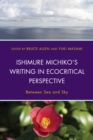 Image for Ishimure Michiko&#39;s writing in ecocritical perspective  : between sea and sky