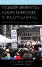 Image for Younger-generation Korean experiences in the United States  : personal narratives on ethnic and racial identities