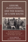 Image for Leisure, Plantations, and the Making of a New South