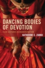 Image for Dancing bodies of devotion  : fluid gestures in Bharata Natyam