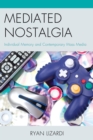 Image for Mediated nostalgia: individual memory and contemporary mass media