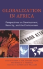 Image for Globalization in Africa: perspectives on development, security, and the environment