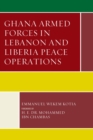 Image for Ghana Armed Forces in Lebanon and Liberia peace operations
