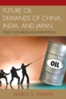 Image for Future oil demands of China, India, and Japan  : policy scenarios and implications