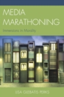 Image for Media marathoning  : immersions in morality