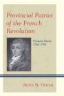 Image for Provincial patriot of the French Revolution: Francois Buzot, 1760-1794