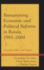 Image for Reexamining Economic and Political Reforms in Russia, 1985–2000