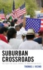 Image for Suburban Crossroads : The Fight for Local Control of Immigration Policy