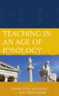 Image for Teaching in an Age of Ideology