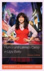 Image for Humor and Latina/o Camp in Ugly Betty : Funny Looking