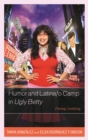 Image for Humor and Latina/o camp in Ugly Betty: funny looking