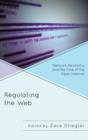 Image for Regulating the Web : Network Neutrality and the Fate of the Open Internet