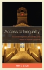 Image for Access to Inequality : Reconsidering Class, Knowledge, and Capital in Higher Education