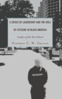 Image for A crisis of leadership and the role of citizens in Black America  : leaders of the new school