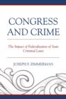 Image for Congress and crime  : the impact of federalization of state criminal laws