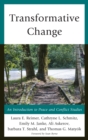 Image for Transformative change: an introduction to peace and conflict studies