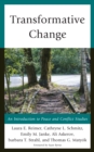 Image for Transformative change  : an introduction to peace and conflict studies
