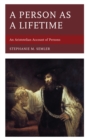 Image for A person as a lifetime  : an Aristotelian account of persons