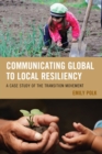 Image for Communicating global to local resiliency: a case study of the transition movement