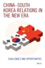 Image for China-South Korea Relations in the New Era : Challenges and Opportunities