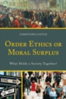 Image for Order ethics or moral surplus: what holds a society together?