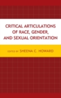 Image for Critical Articulations of Race, Gender, and Sexual Orientation