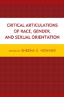 Image for Critical articulations of race, gender, and sexual orientation