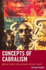 Image for Concepts of Cabralism  : Amilcar Cabral and Africana critical theory