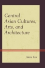 Image for Central Asian cultures, arts, and architecture