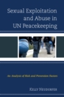 Image for Sexual exploitation and abuse in UN peacekeeping  : an analysis of risk and prevention factors