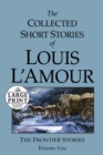 Image for The Collected Short Stories of Louis L&#39;Amour: Unabridged Selections From The Frontier Stories, Volume 5