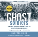 Image for Ghost Soldiers : The Forgotten Epic Story of World War II&#39;s Most Dramatic Mission