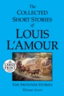 Image for The Collected Short Stories of Louis L&#39;Amour: Volume 7 : The Frontier Stories