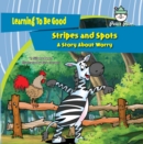 Image for Stripes and Spots: A Story About Worry