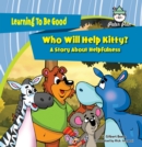 Image for Who Will Help Kitty: A Story About Helpfulness