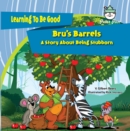 Image for Bru&#39;s Barrels: A Book About Being Stubborn