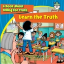 Image for Learn the Truth: A Book About Telling the Truth