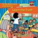 Image for Learn the Truth: The Bus Bunch Learns Abut Honesty
