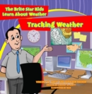 Image for Tracking Weather: The Brite Star Kids Learn About Weather