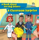 Image for Classroom Surprise: A Book About Serving Others