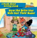 Image for How the Brite Star Kids Got Their Name: A Book About Getting Along