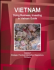 Image for Vietnam : Doing Business, Investing in Vietnam Guide Volume 1 Strategic, Practical Information, Regulations, Contacts