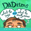 Image for Dadisms : What He Says and What He Really Means