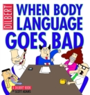 Image for When Body Language Goes Bad : A Dilbert Book