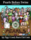 Image for Sgt. Piggy&#39;s Lonely Hearts Club Comic : A Pearls Before Swine Treasury