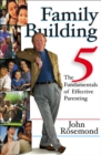Image for Family Building : The Five Fundamentals of Effective Parenting