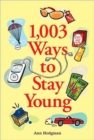 Image for 1,003 Ways to Stay Young
