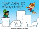 Image for How Come I&#39;m Always Luigi? : A FoxTrot Collection