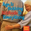 Image for Age Is Nothing Attitude Is Everything