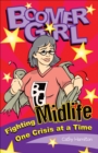 Image for Boomer Girl : Fighting Midlife One Crisis at a Time